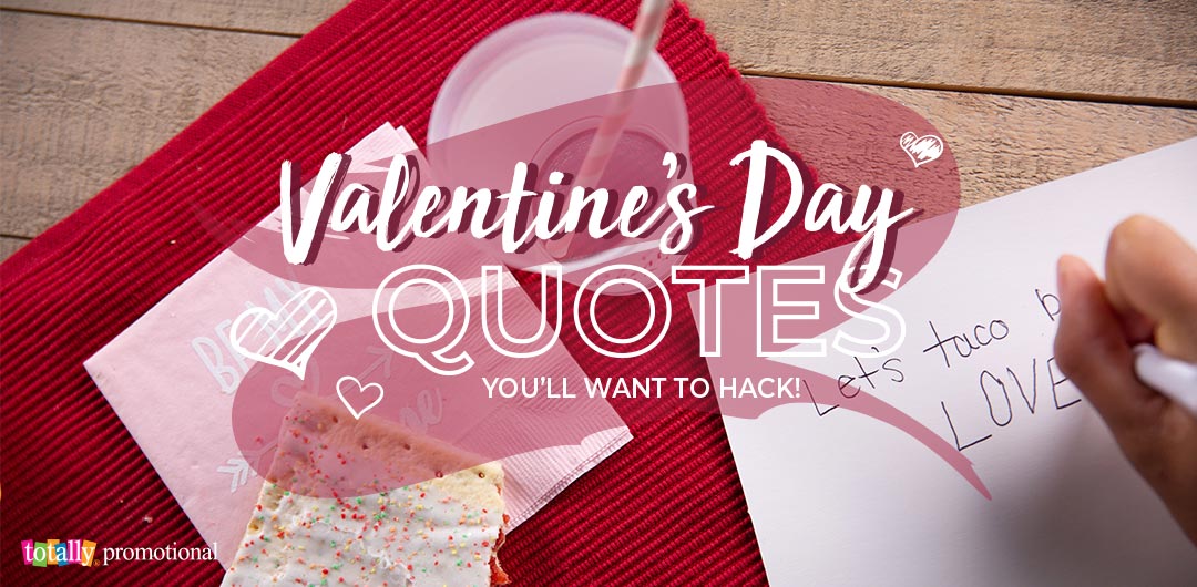 Valentine's Day Quotes You'll Want To Hack!