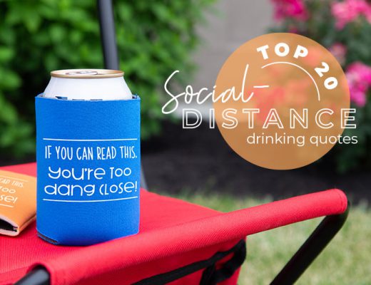 Top 20 Social Distance Drinking Quotes for Koozies