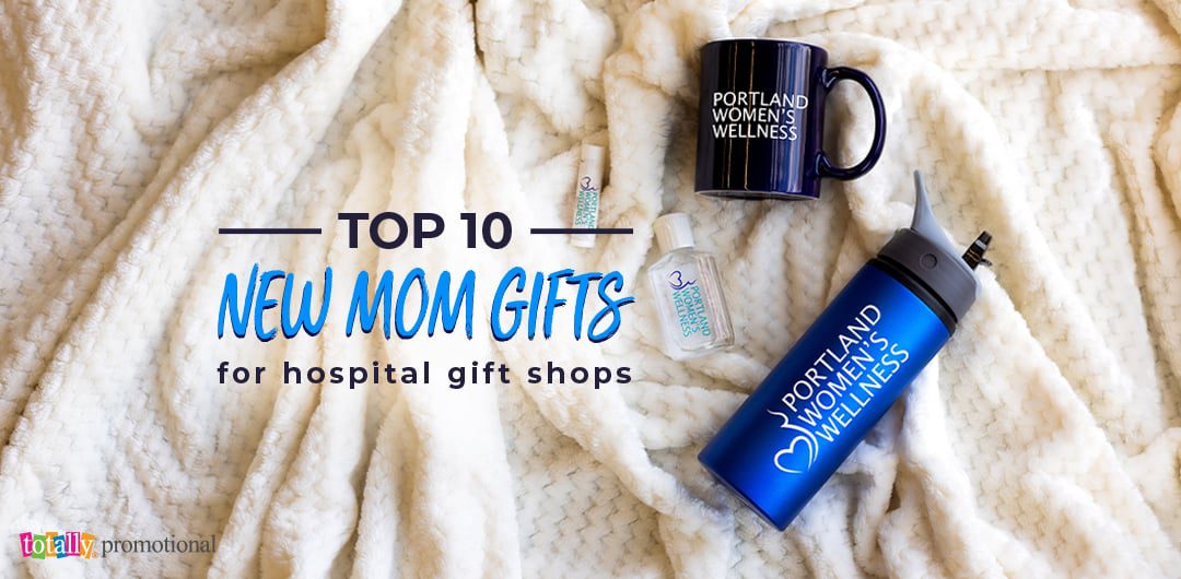 top 10 new mom gifts for hospital gift shops