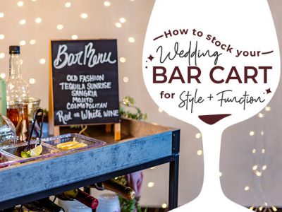 How to stock your wedding bar cart for style and function