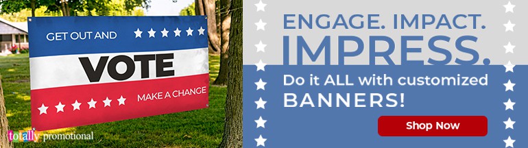engage. impact. impress. do it all with customized banners