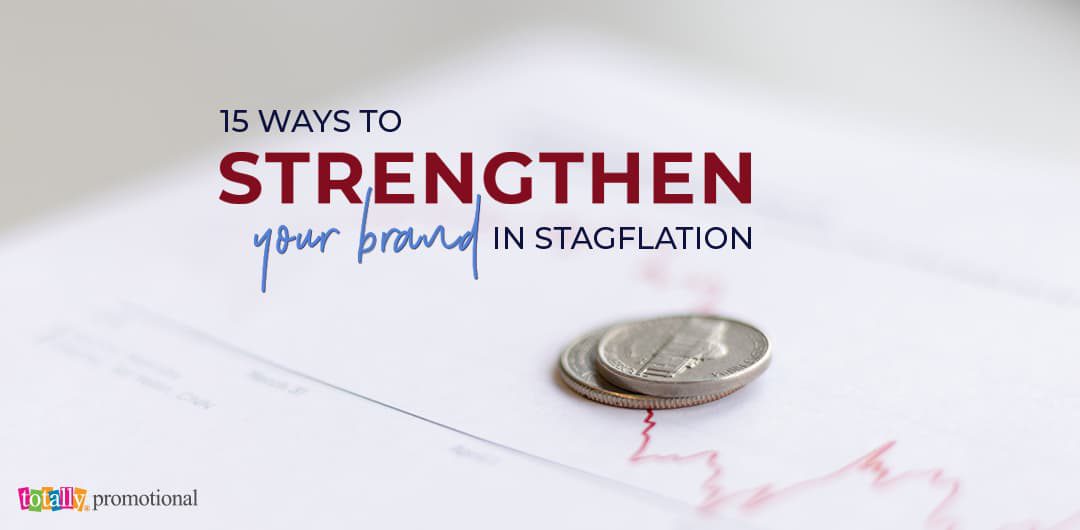 15 ways to strengthen your brand in stagflation