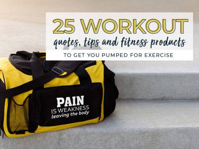 25 workout quotes, tips and fitness products to get you pumped for exercise