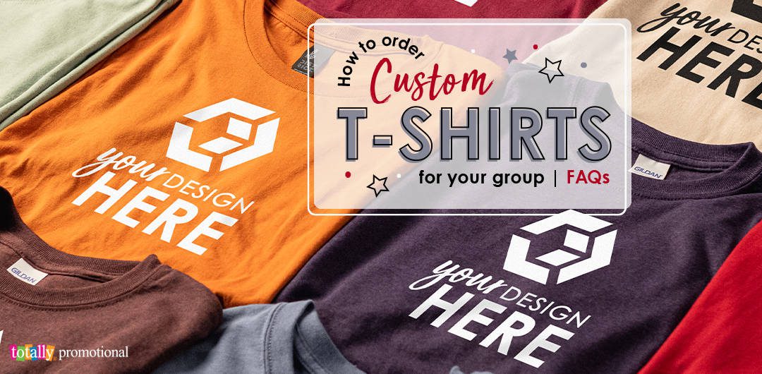 How to order custom T-shirts for your group | FAQs