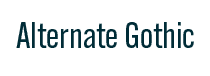 Alternate Gothic Regular | sans serif