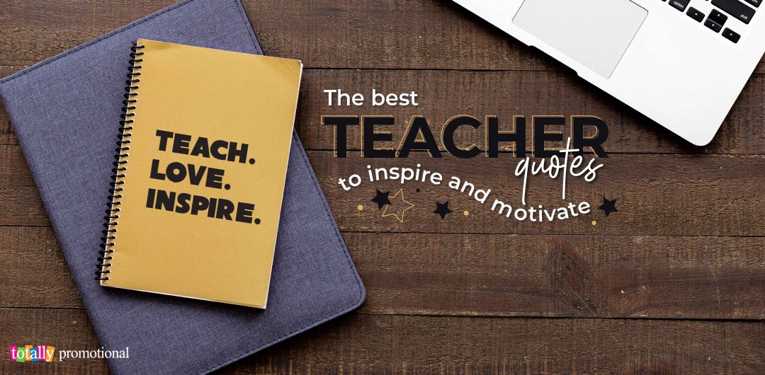 The best teacher quotes to inspire and motivate