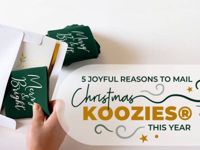 5 joyful reasons to mail Christmas koozies® this year
